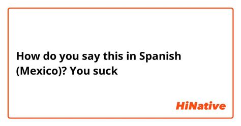 suck in spanish